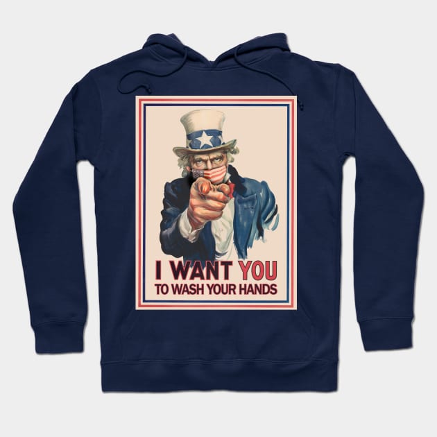 Uncle Sam I Want You To Wash Your Hands Coronavirus 2020 Poster Hoodie by reapolo